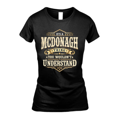 MCDONAGH HH-F009–Personalized Name Quote Apparel “It’s an NAME Thing You Wouldn’t Understand”