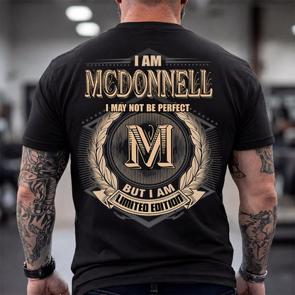 MCDONNELL 2K-101–Personalized Name Quote Apparel “I Am NAME May Not Be Perfect But I Am Limited Edition”