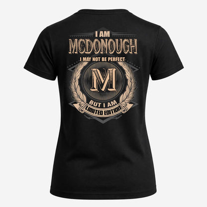 MCDONOUGH 2K-101–Personalized Name Quote Apparel “I Am NAME May Not Be Perfect But I Am Limited Edition”