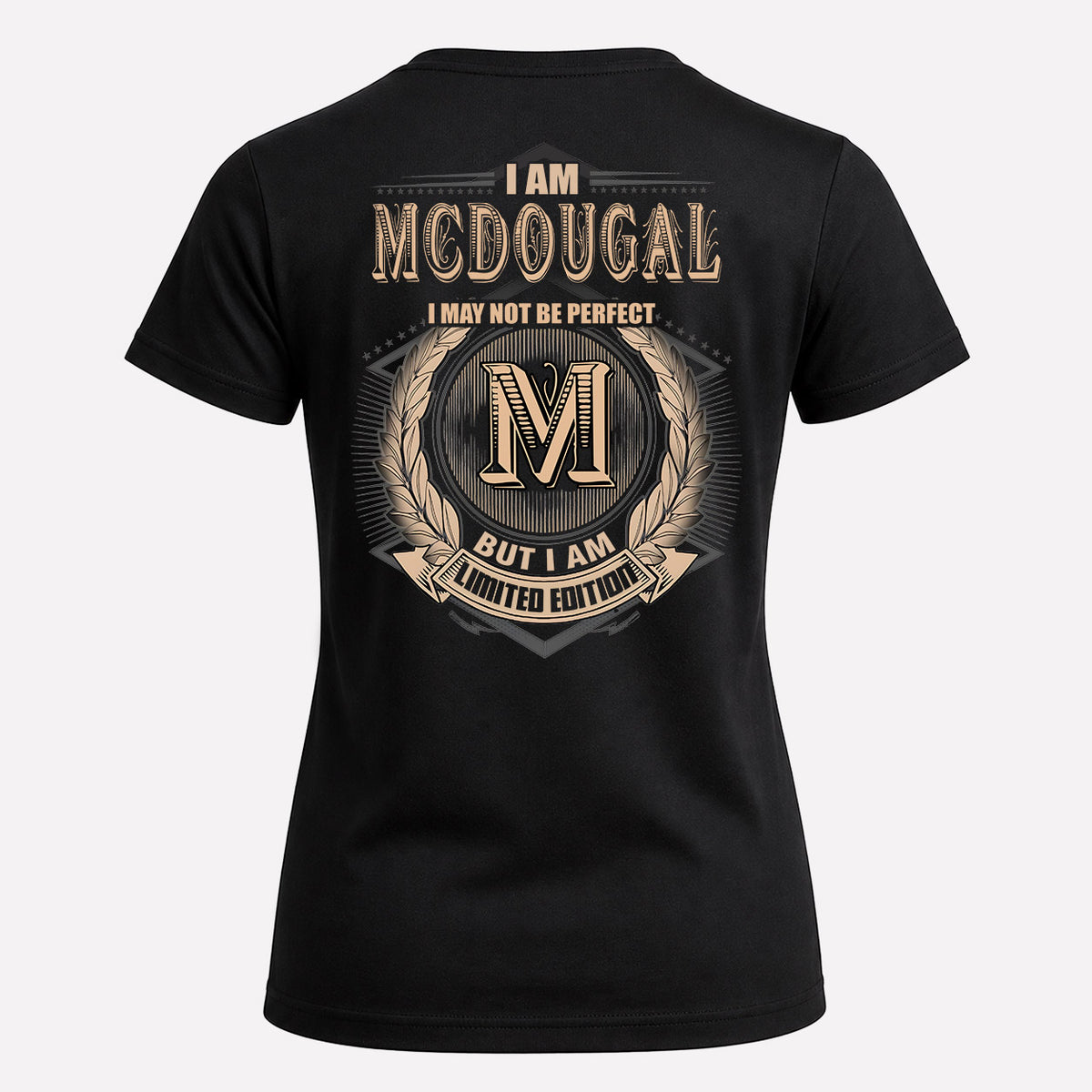MCDOUGAL 2K-101–Personalized Name Quote Apparel “I Am NAME May Not Be Perfect But I Am Limited Edition”