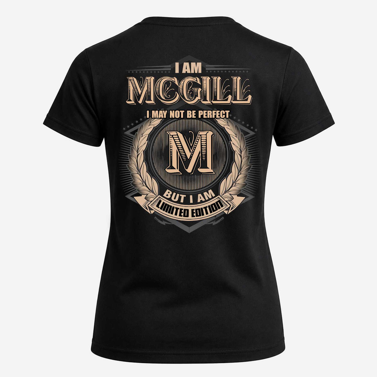 MCGILL 2K-101–Personalized Name Quote Apparel “I Am NAME May Not Be Perfect But I Am Limited Edition”