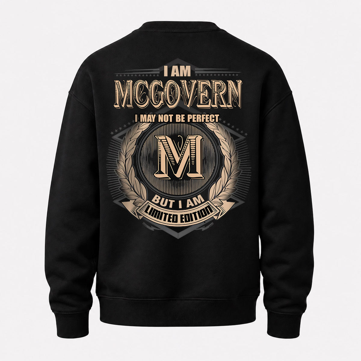 MCGOVERN 2K-101–Personalized Name Quote Apparel “I Am NAME May Not Be Perfect But I Am Limited Edition”