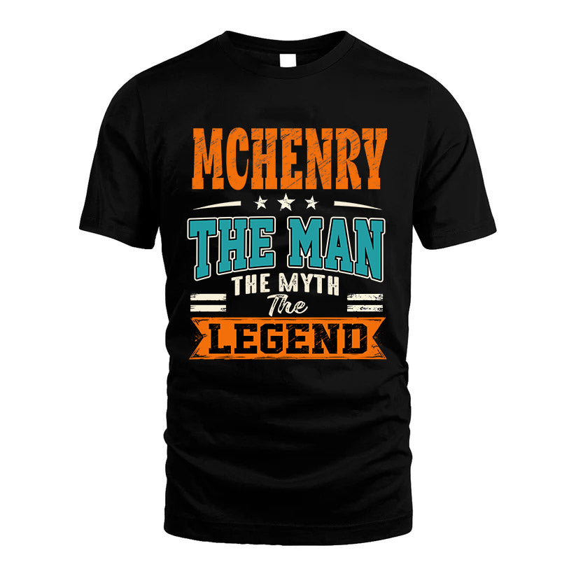MCHENRY HH F007 The Man The Myth The Legend Personalized Shirt – Gift for Men