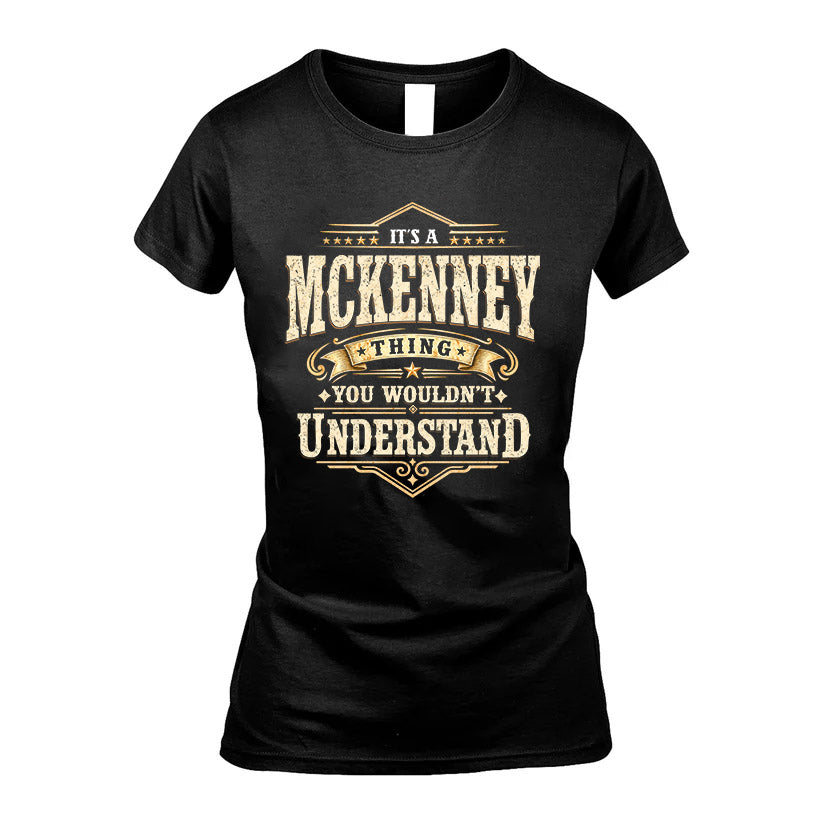 MCKENNEY HH-F009–Personalized Name Quote Apparel “It’s an NAME Thing You Wouldn’t Understand”