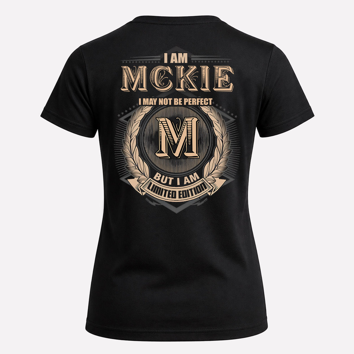 MCKIE 2K-101–Personalized Name Quote Apparel “I Am NAME May Not Be Perfect But I Am Limited Edition”