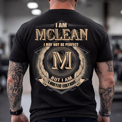MCLEAN 2K-101–Personalized Name Quote Apparel “I Am NAME May Not Be Perfect But I Am Limited Edition”