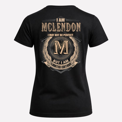 MCLENDON 2K-101–Personalized Name Quote Apparel “I Am NAME May Not Be Perfect But I Am Limited Edition”