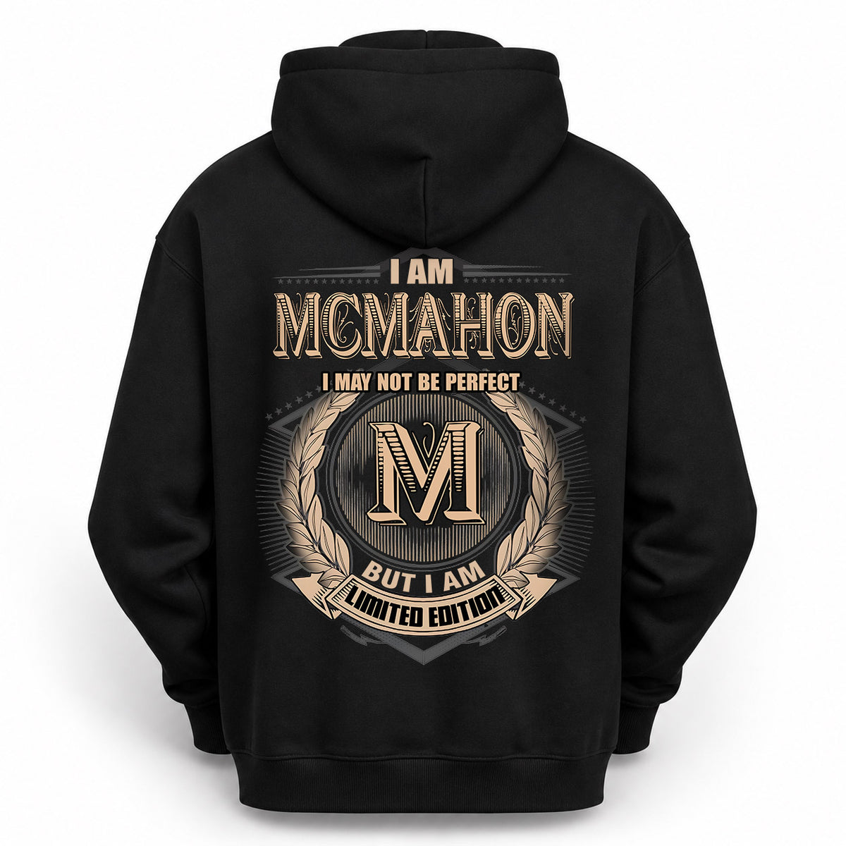 MCMAHON 2K-101–Personalized Name Quote Apparel “I Am NAME May Not Be Perfect But I Am Limited Edition”