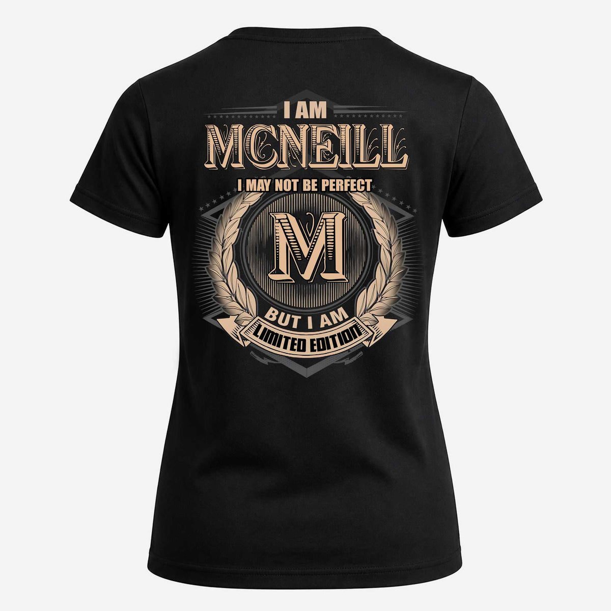 MCNEILL 2K-101–Personalized Name Quote Apparel “I Am NAME May Not Be Perfect But I Am Limited Edition”