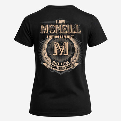 MCNEILL 2K-101–Personalized Name Quote Apparel “I Am NAME May Not Be Perfect But I Am Limited Edition”