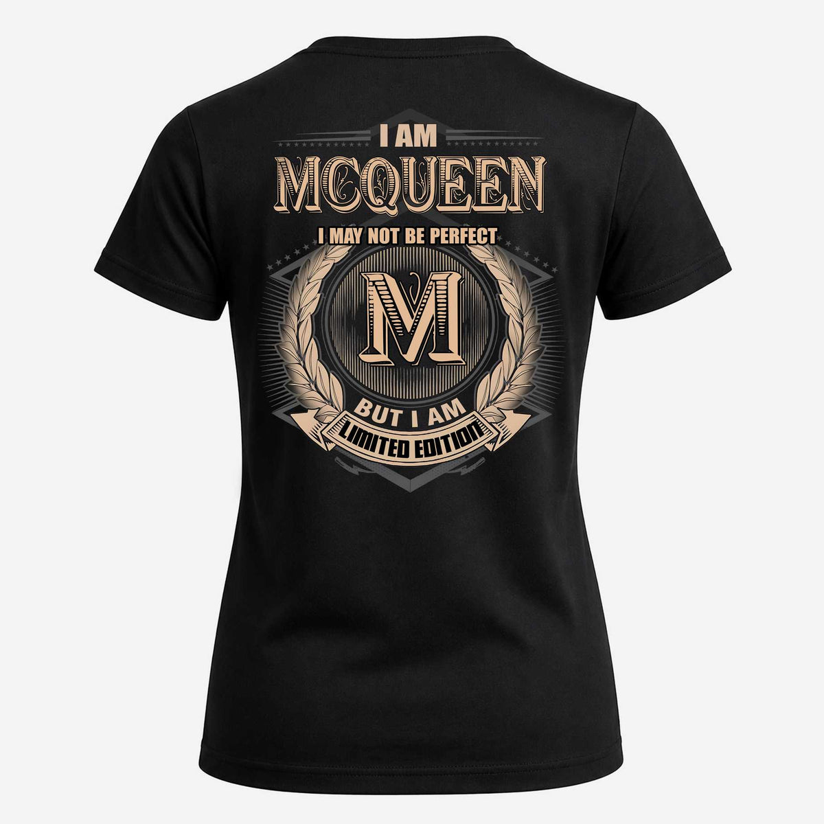 MCQUEEN 2K-101–Personalized Name Quote Apparel “I Am NAME May Not Be Perfect But I Am Limited Edition”