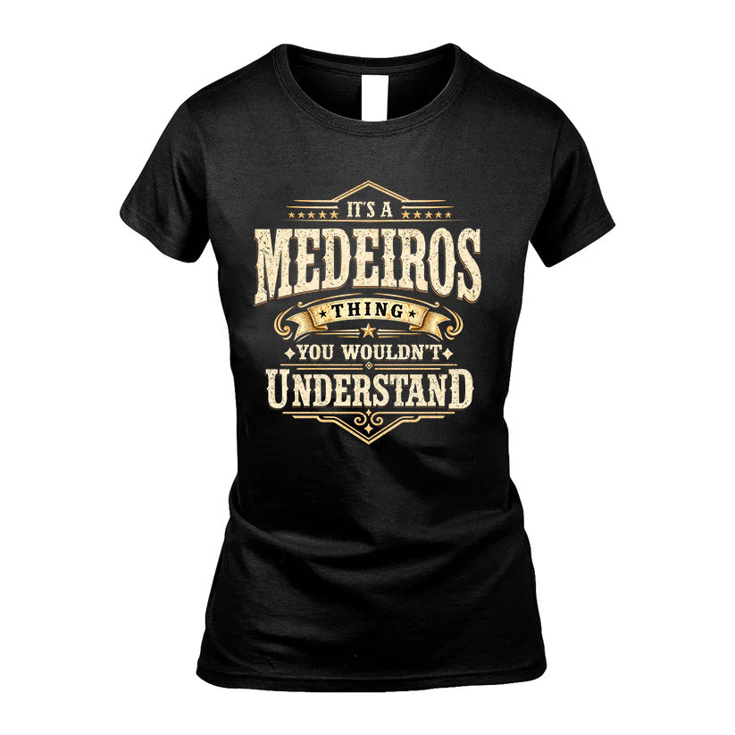 MEDEIROS HH-F009–Personalized Name Quote Apparel “It’s an NAME Thing You Wouldn’t Understand”
