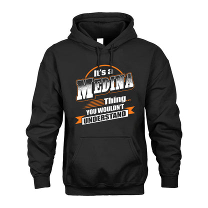 MEDINA HH88-K2-107–Personalized Name Quote Apparel “It’s a/an NAME Thing You Wouldn’t Understand”