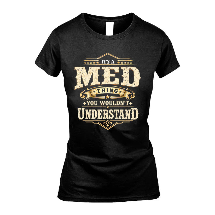 MED HH-F009–Personalized Name Quote Apparel “It’s an NAME Thing You Wouldn’t Understand”