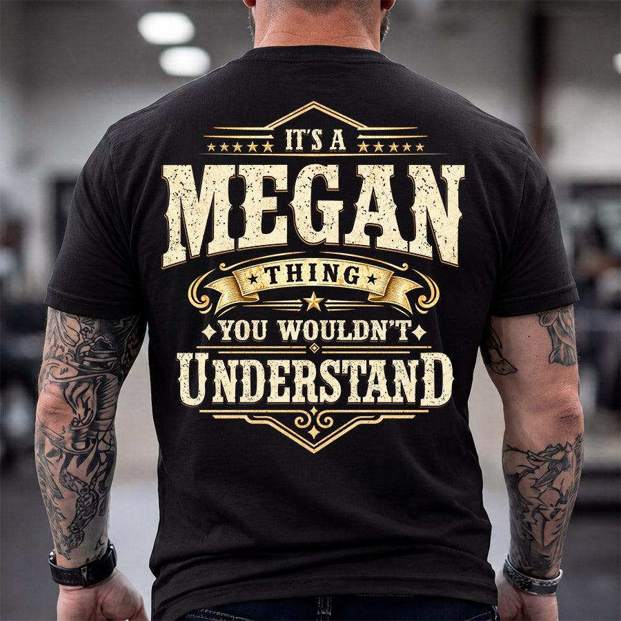 MEGAN HH-F003–Personalized Name Quote Apparel “It’s an NAME Thing You Wouldn’t Understand”