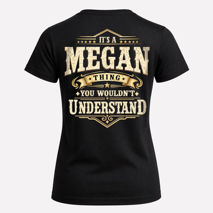 MEGAN HH-F003–Personalized Name Quote Apparel “It’s an NAME Thing You Wouldn’t Understand”
