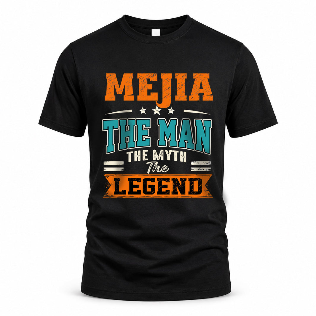 MEJIA HH F007 The Man The Myth The Legend Personalized Shirt – Gift for Men