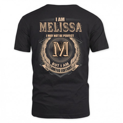 MELISSA 2K-101–Personalized Name Quote Apparel “I Am NAME May Not Be Perfect But I Am Limited Edition”