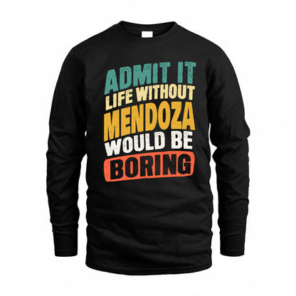 MENDOZA TP88-K4-229–Personalized Funny Quote Apparel “Life Without NAME Would Be Boring”