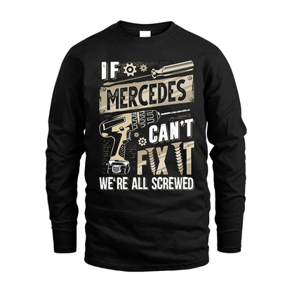 MERCEDES HH-F001 Can’t Fix It, We’re All Screwed – Personalized Handyman T-Shirt