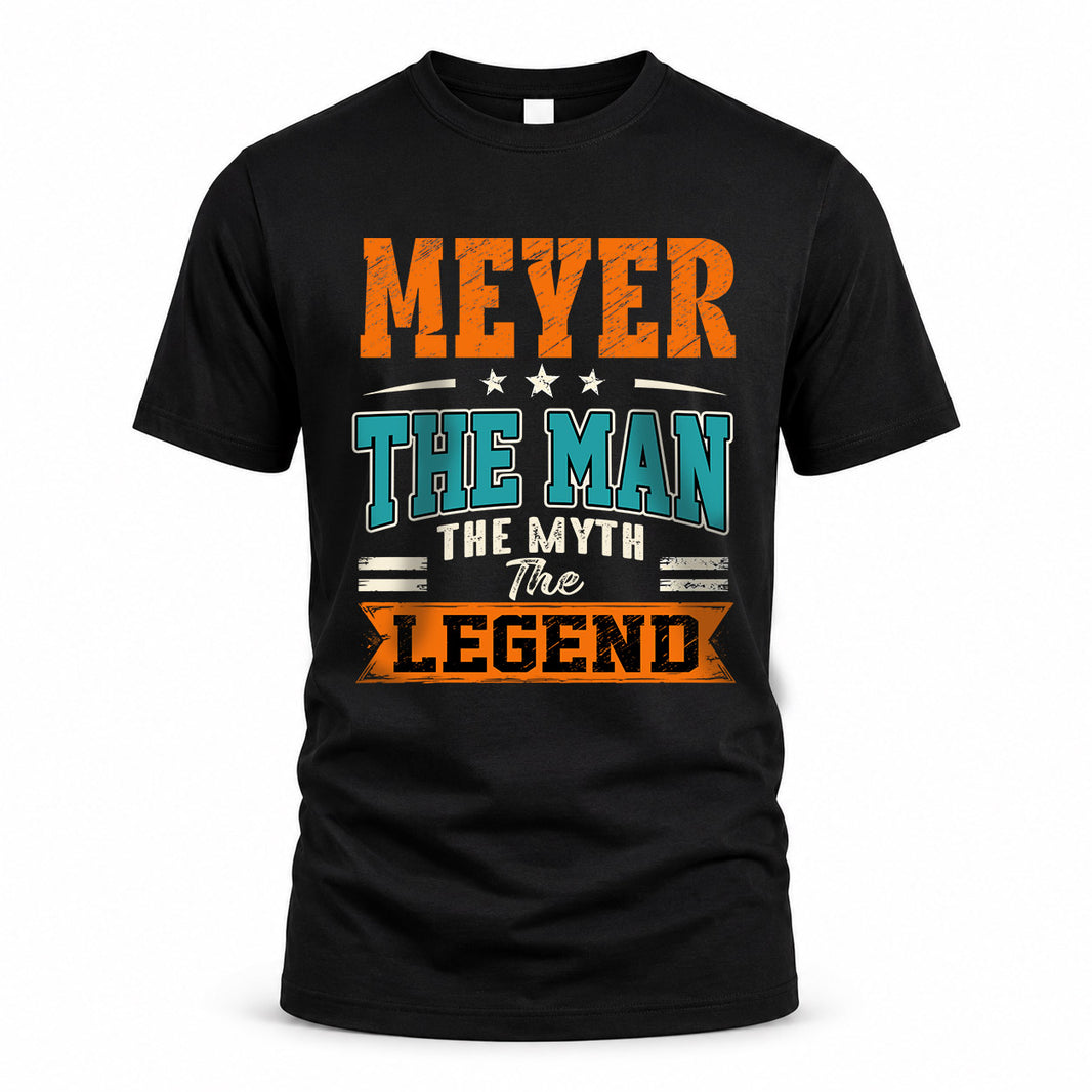 MEYER HH F007 The Man The Myth The Legend Personalized Shirt – Gift for Men