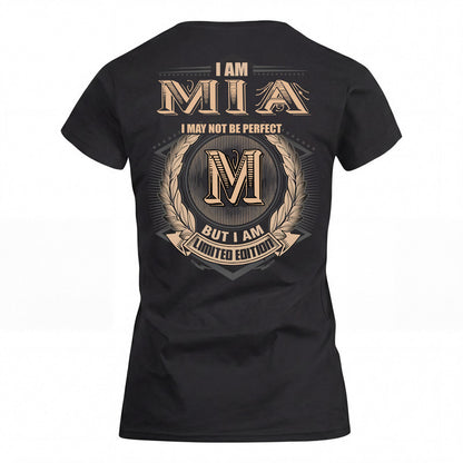 MIA 2K-101–Personalized Name Quote Apparel “I Am NAME May Not Be Perfect But I Am Limited Edition”
