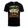 MICHELE HH F005 Life Without You Would Be Boring Funny T-Shirt