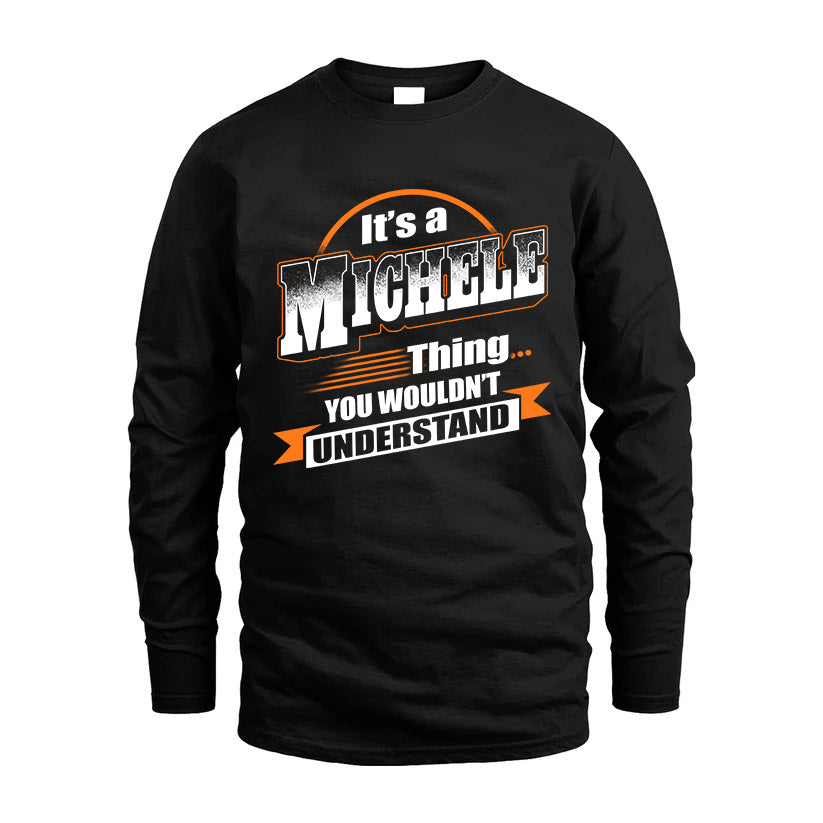 MICHELE HH88-K2-107–Personalized Name Quote Apparel “It’s a/an NAME Thing You Wouldn’t Understand”