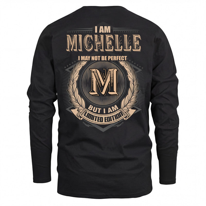 MICHELLE 2K-101–Personalized Name Quote Apparel “I Am NAME May Not Be Perfect But I Am Limited Edition”