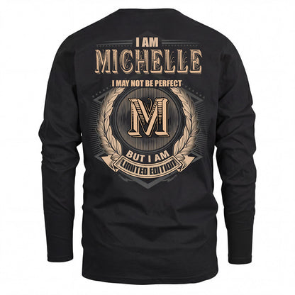 MICHELLE 2K-101–Personalized Name Quote Apparel “I Am NAME May Not Be Perfect But I Am Limited Edition”