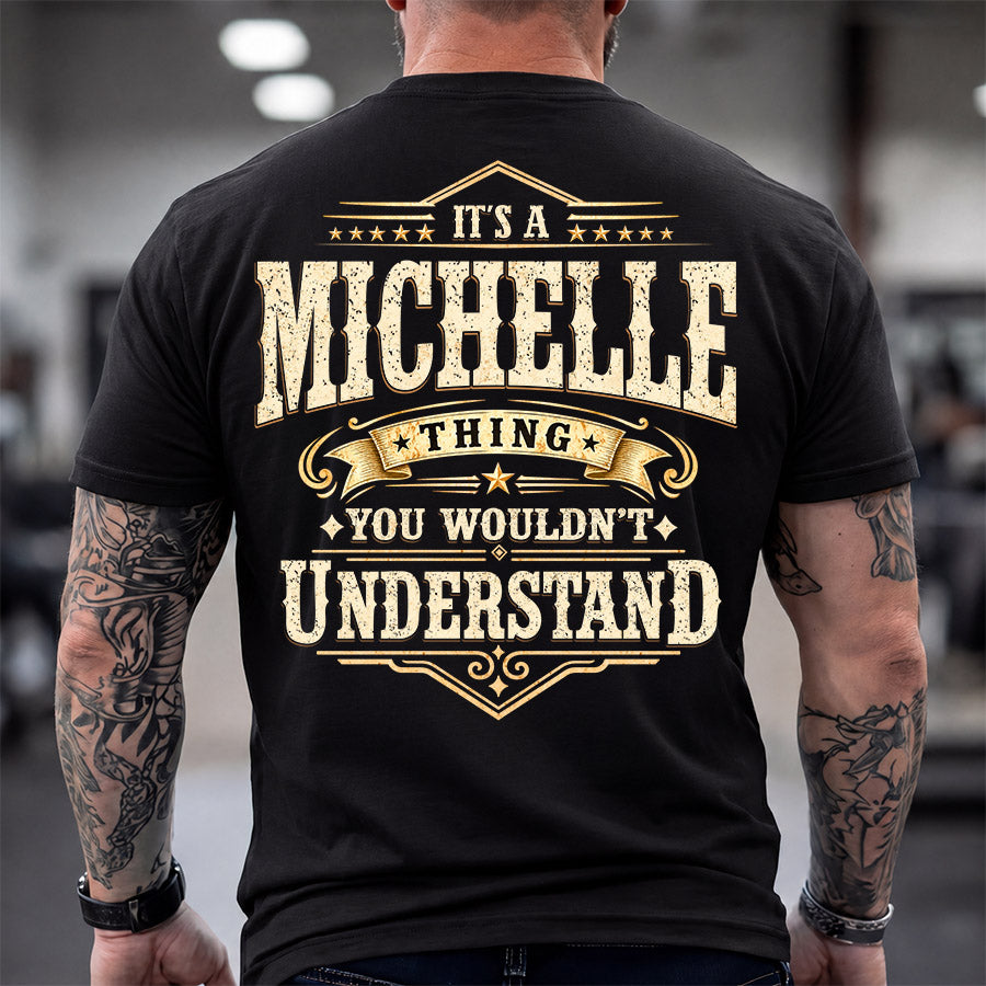 MICHELLE HH-F003–Personalized Name Quote Apparel “It’s an NAME Thing You Wouldn’t Understand”