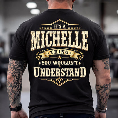 MICHELLE HH-F003–Personalized Name Quote Apparel “It’s an NAME Thing You Wouldn’t Understand”