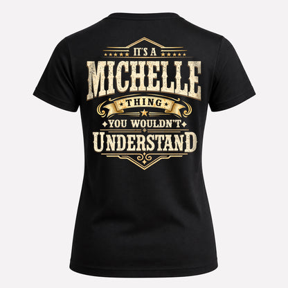 MICHELLE HH-F003–Personalized Name Quote Apparel “It’s an NAME Thing You Wouldn’t Understand”
