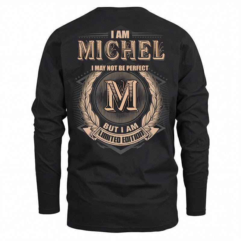 MICHEL 2K-101–Personalized Name Quote Apparel “I Am NAME May Not Be Perfect But I Am Limited Edition”