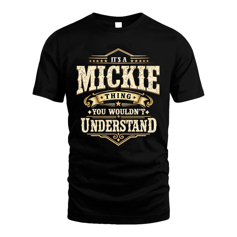 MICKIE HH-F009–Personalized Name Quote Apparel “It’s an NAME Thing You Wouldn’t Understand”