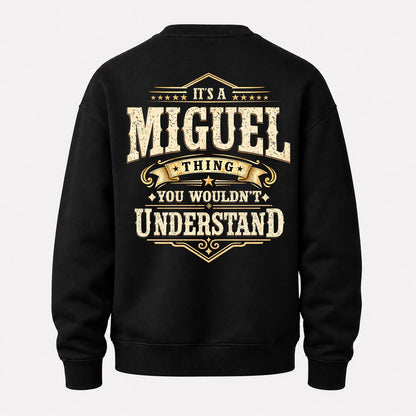 MIGUEL HH-F003–Personalized Name Quote Apparel “It’s an NAME Thing You Wouldn’t Understand”