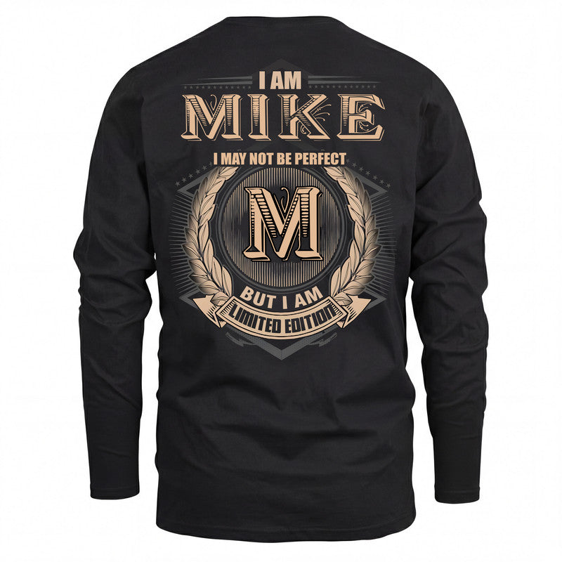 MIKE 2K-101–Personalized Name Quote Apparel “I Am NAME May Not Be Perfect But I Am Limited Edition”