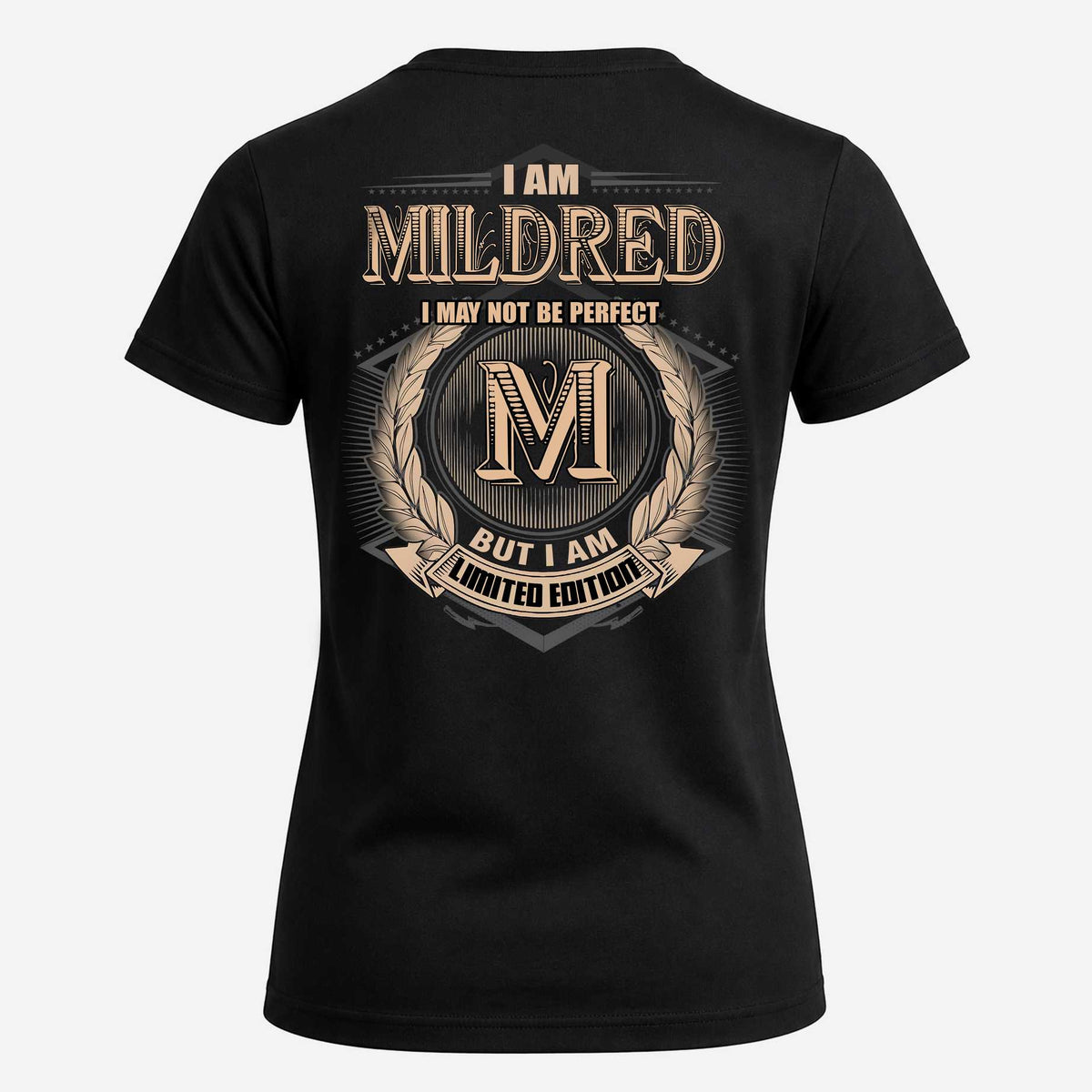 MILDRED 2K-101–Personalized Name Quote Apparel “I Am NAME May Not Be Perfect But I Am Limited Edition”