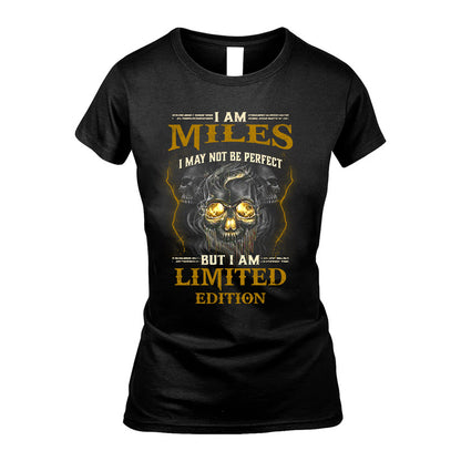 I Am Miles, I May Not Be Perfect, But I Am Limited Edition – Personalized Skull T-Shirt