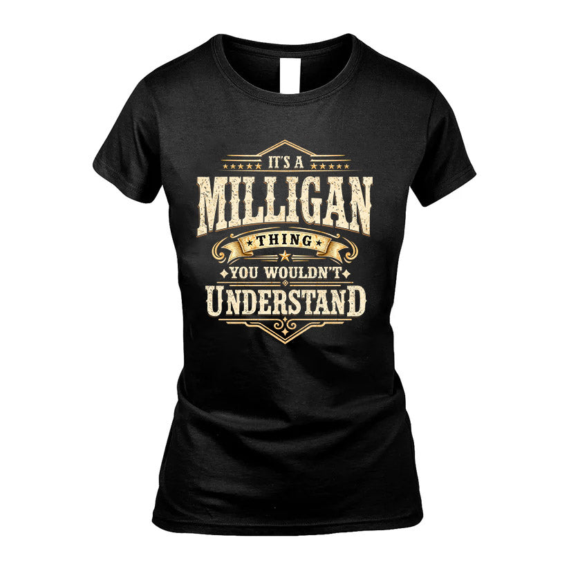 MILLIGAN HH-F009–Personalized Name Quote Apparel “It’s an NAME Thing You Wouldn’t Understand”