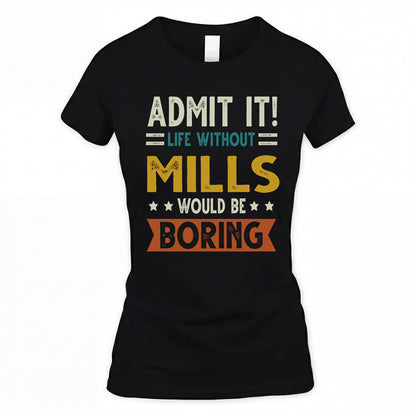MILLS HH88-K2–Personalized Funny Quote Apparel “Life Without NAME Would Be Boring”