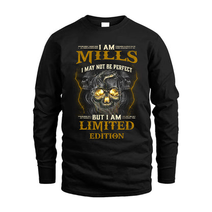 I Am Mills, I May Not Be Perfect, But I Am Limited Edition – Personalized Skull T-Shirt
