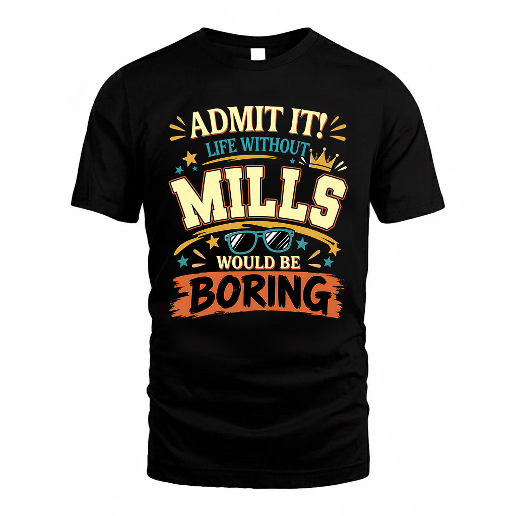 MILLS HH F005 Life Without You Would Be Boring Funny T-Shirt