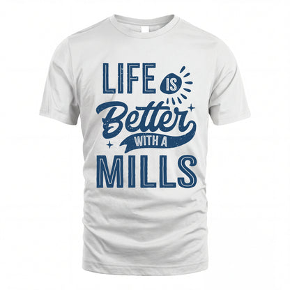 MILLS HH88-K2–Personalized Name Quote T-Shirt Life Is Better With Unisex Gift