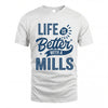 MILLS HH88-K2–Personalized Name Quote T-Shirt Life Is Better With Unisex Gift