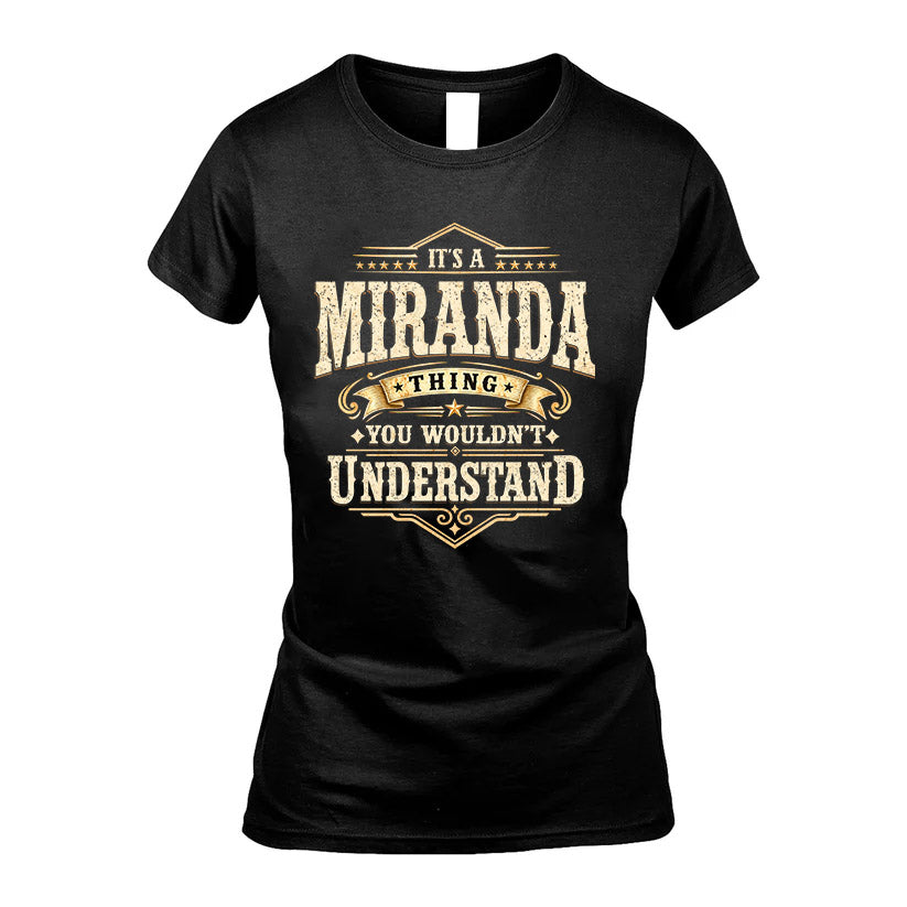 MIRANDA HH-F009–Personalized Name Quote Apparel “It’s an NAME Thing You Wouldn’t Understand”