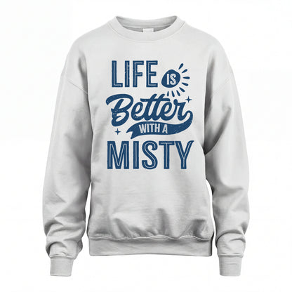 MISTY HH88-K2–Personalized Name Quote T-Shirt Life Is Better With Unisex Gift