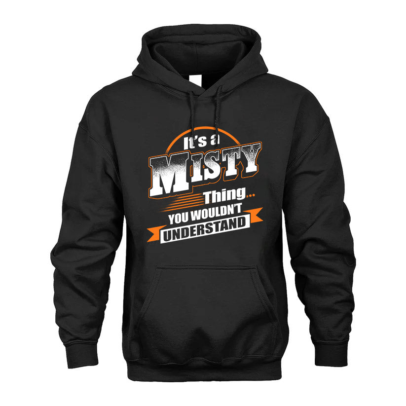 MISTY HH88-K2-107–Personalized Name Quote Apparel “It’s a/an NAME Thing You Wouldn’t Understand”