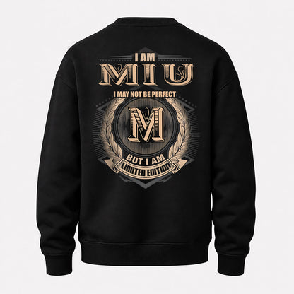 MIU 2K-101–Personalized Name Quote Apparel “I Am NAME May Not Be Perfect But I Am Limited Edition”