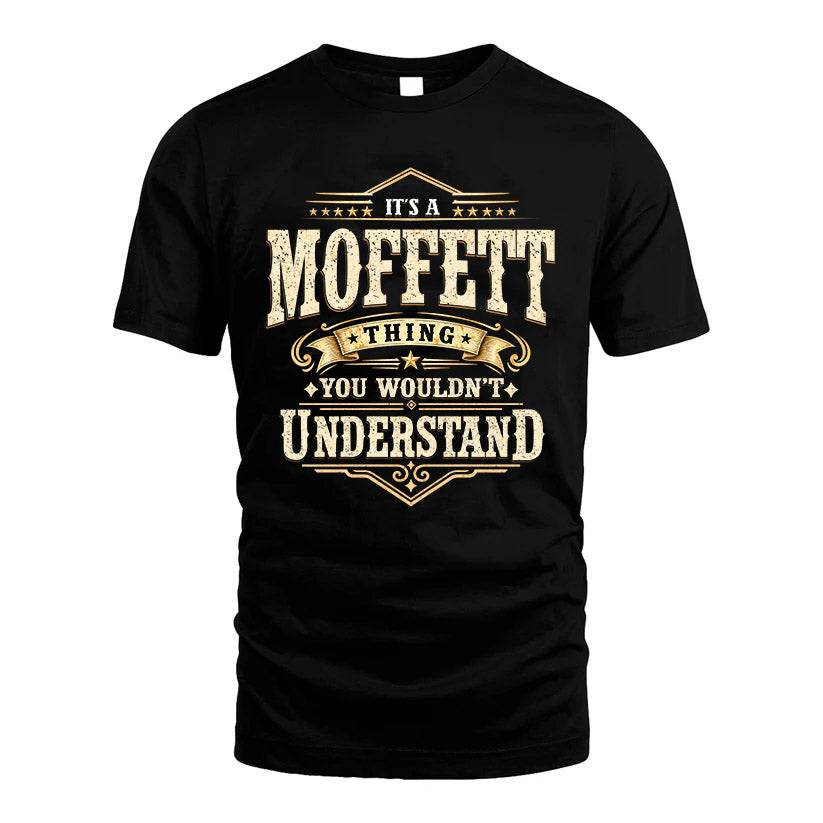 MOFFETT HH-F009–Personalized Name Quote Apparel “It’s an NAME Thing You Wouldn’t Understand”